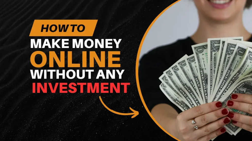 How to Earn Money Online Without Investment